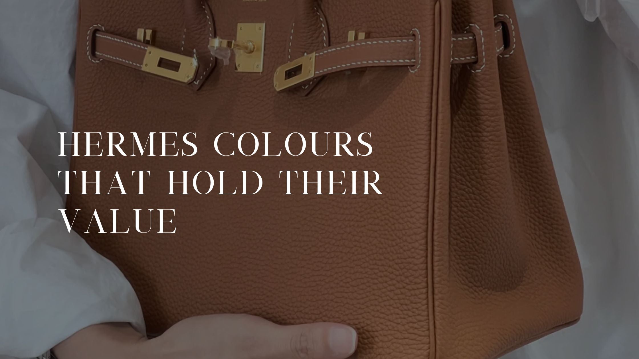 Guide To Hermes Colours That Hold Their Value – Found Fashion