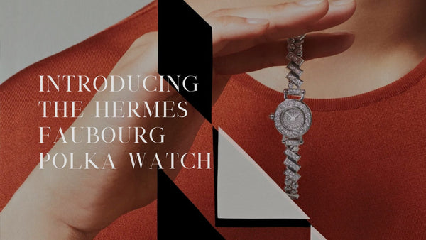 Introducing The Hermes Faubourg Polka Watch. Interwoven Elegance And Diamonds. - Found Fashion