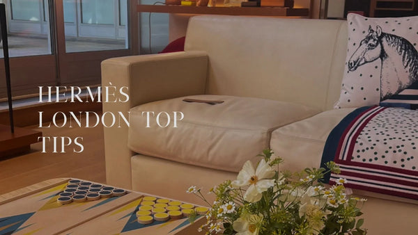 Top Tips For An Hermès Bag London | Do I Need An Appointment?